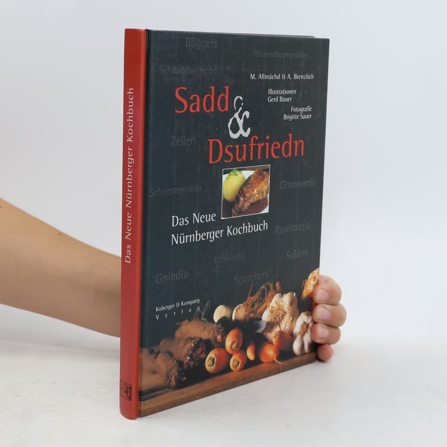 Albrecht Brenzlich Sadd & Dsufriedn. Das neue Nürnberger Kochbuch