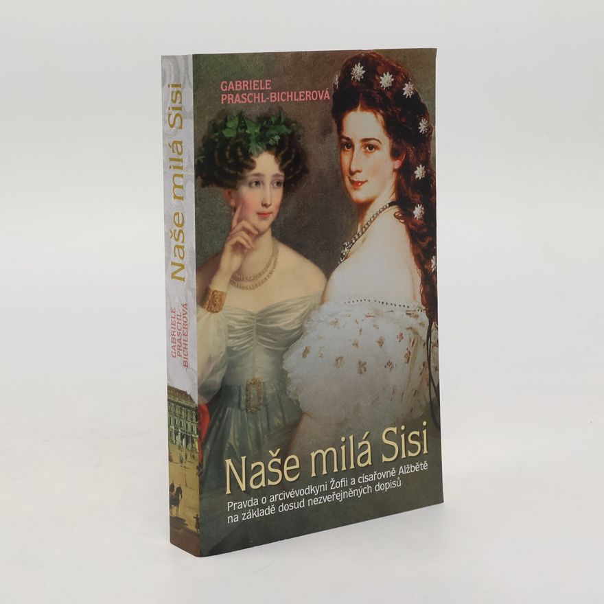 Gabriele Praschl Bichler Naše milá Sisi