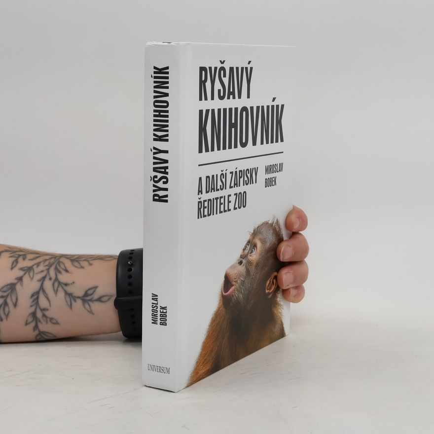 Miroslav Bobek Ryšavý knihovník a další zápisky ředitele zoo