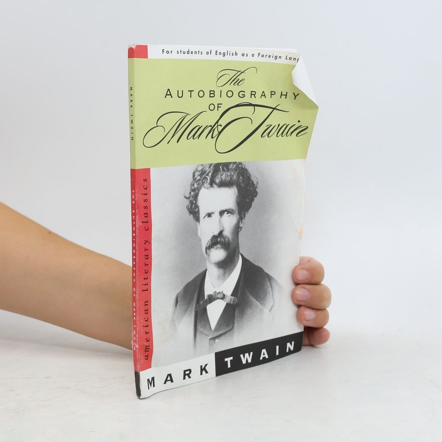 Mark Twain The Autobiography of Mark Twain