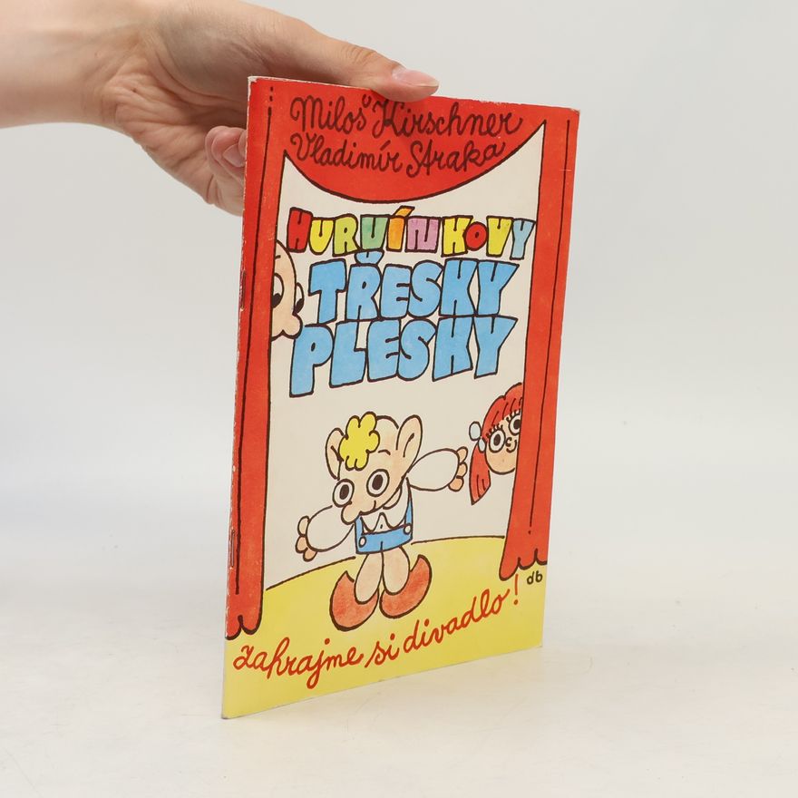 Miloš Kirschner Hurvínkovy třesky plesky