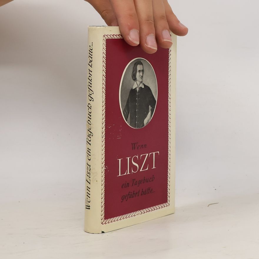 Autorenkollektiv Wenn Liszt ein Tagebuch geführt hätte ...