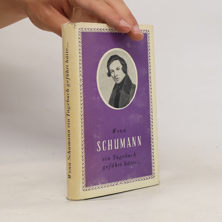 Autorenkollektiv Wenn Schumann ein Tagebuch geführt hätte...