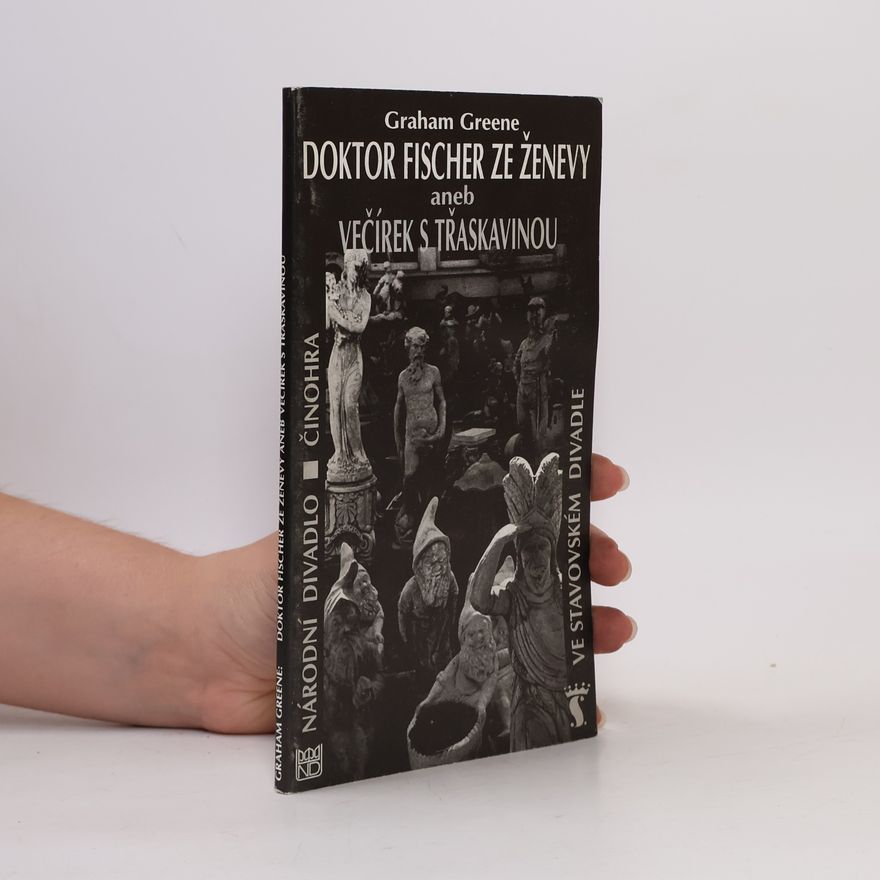 Hana Smejkalová Graham Greene, Doktor Fischer ze Ženevy, aneb, Večírek s třaskavinou : [příležitostný tisk k premiéře] ve Stavovském divadle 5. a 6. prosince 1996