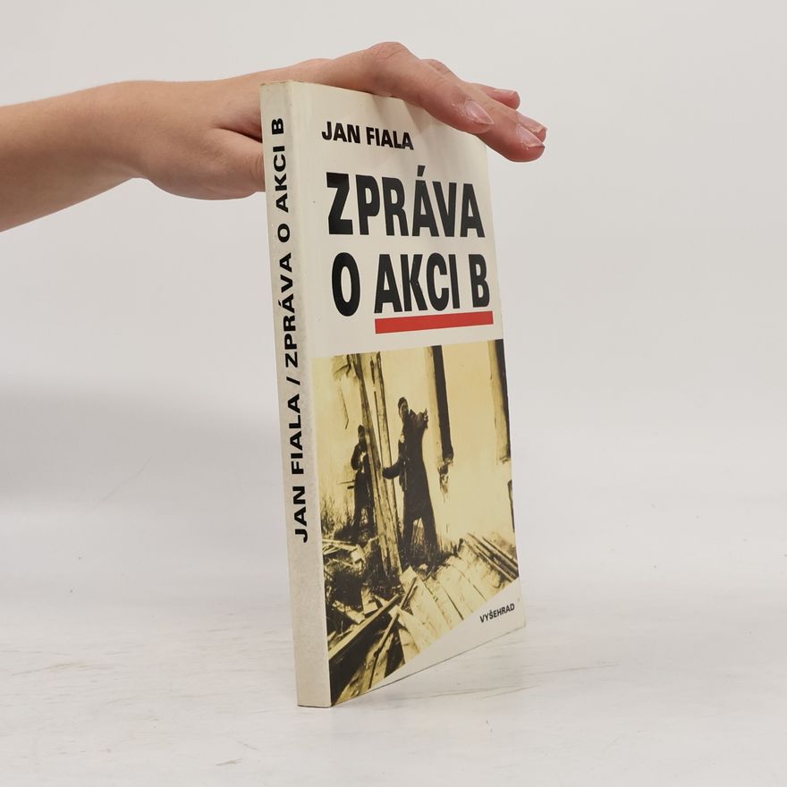 Jan Fiala Zpráva o akci B