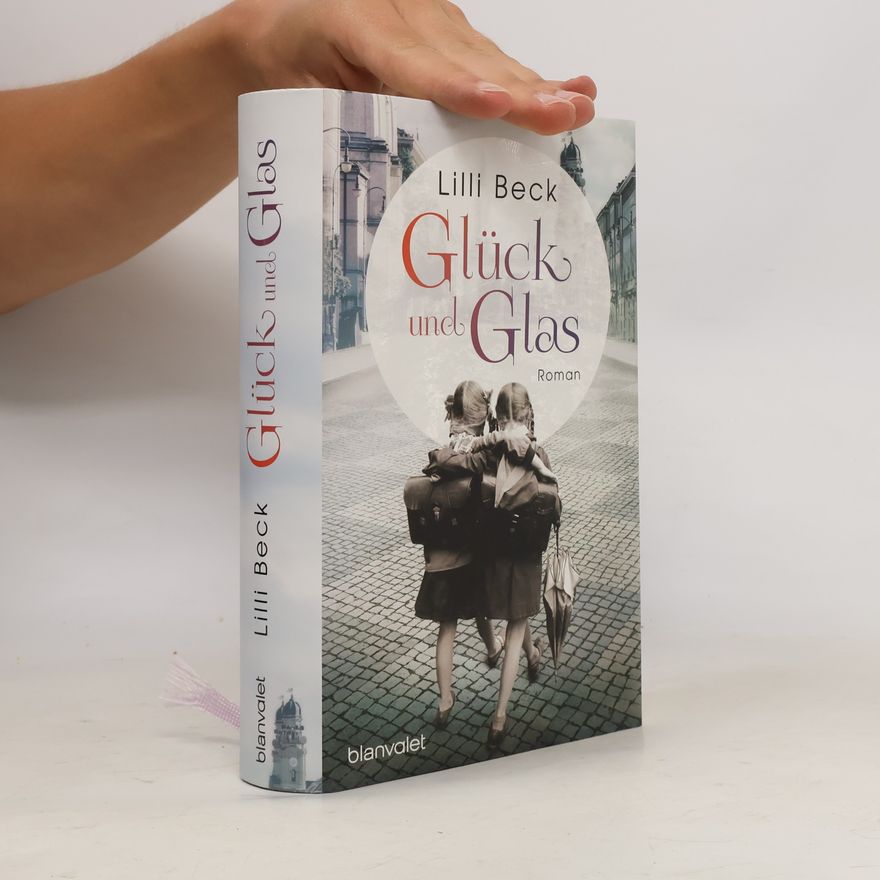 Lilli Beck Glück und Glas