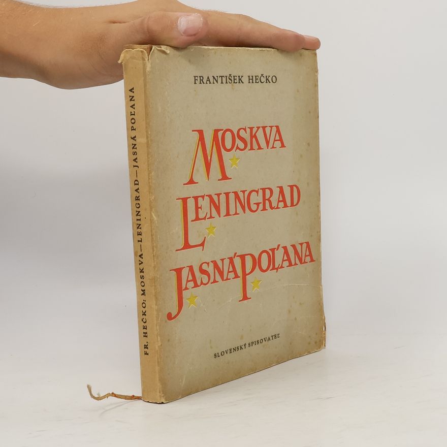 František Hečko Moskva, Leningrad, Jasná Poľana