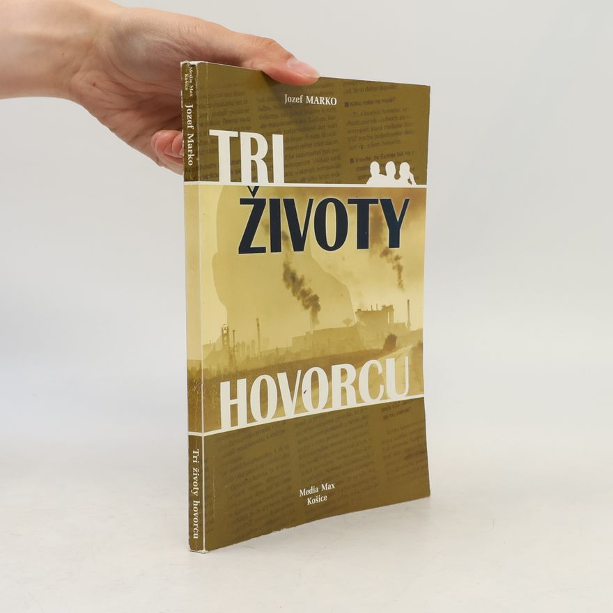 Marko Jozef Tri životy hovorcu