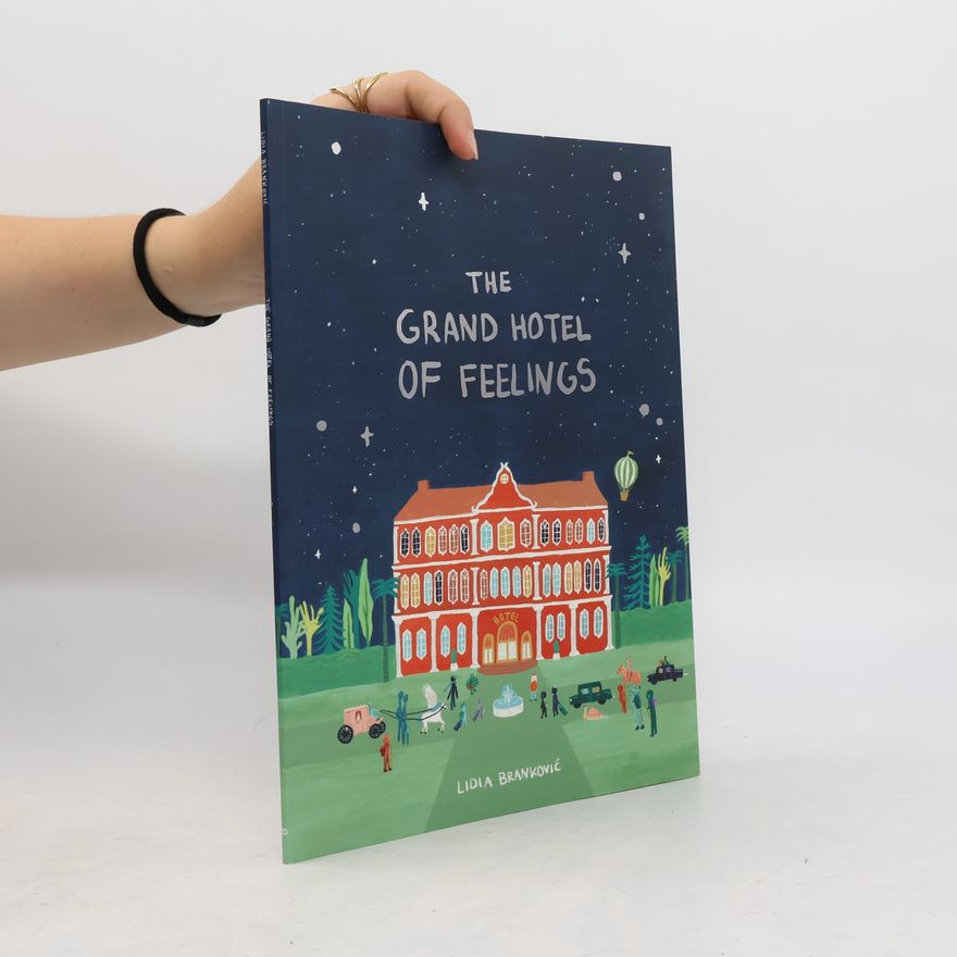 Lidia Brankovic The Grand Hotel of Feelings