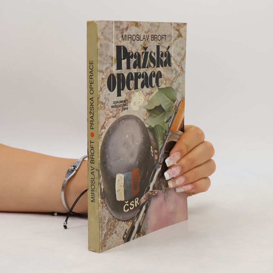 Miroslav Broft Pražská operace