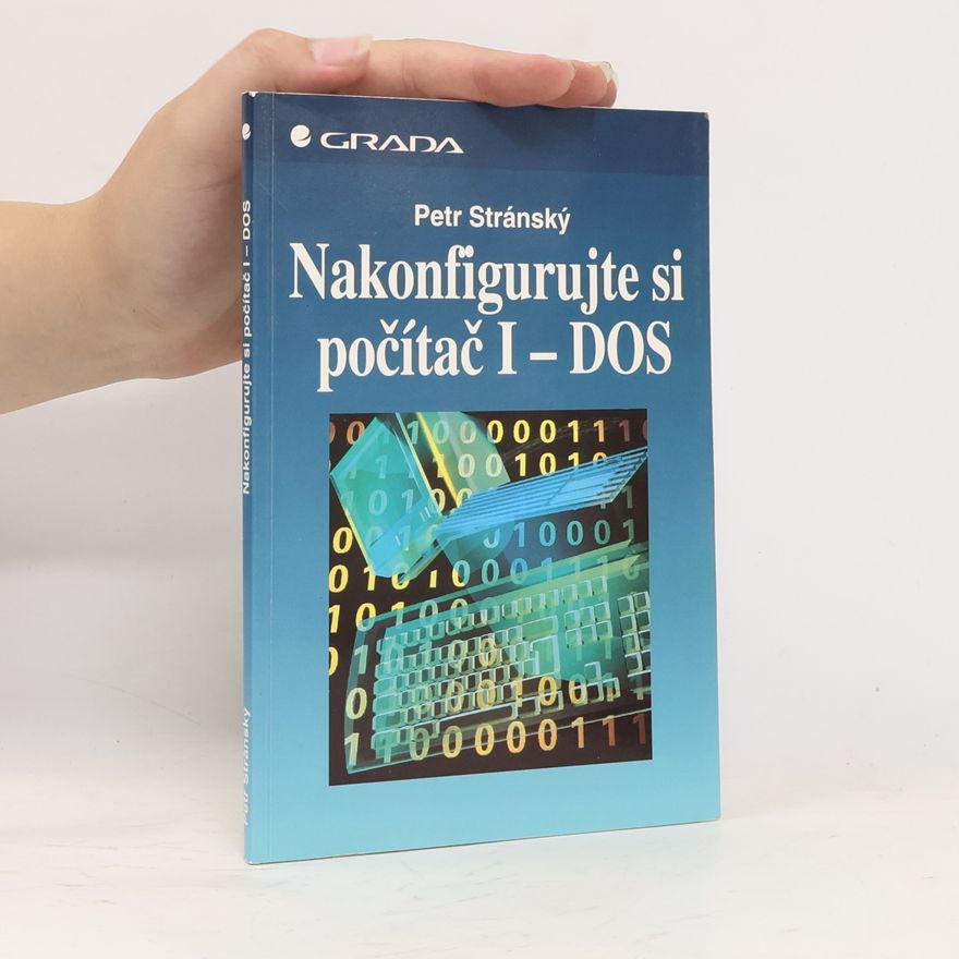 Petr Stránský Nakofigurujte si počítač 1 - DOS