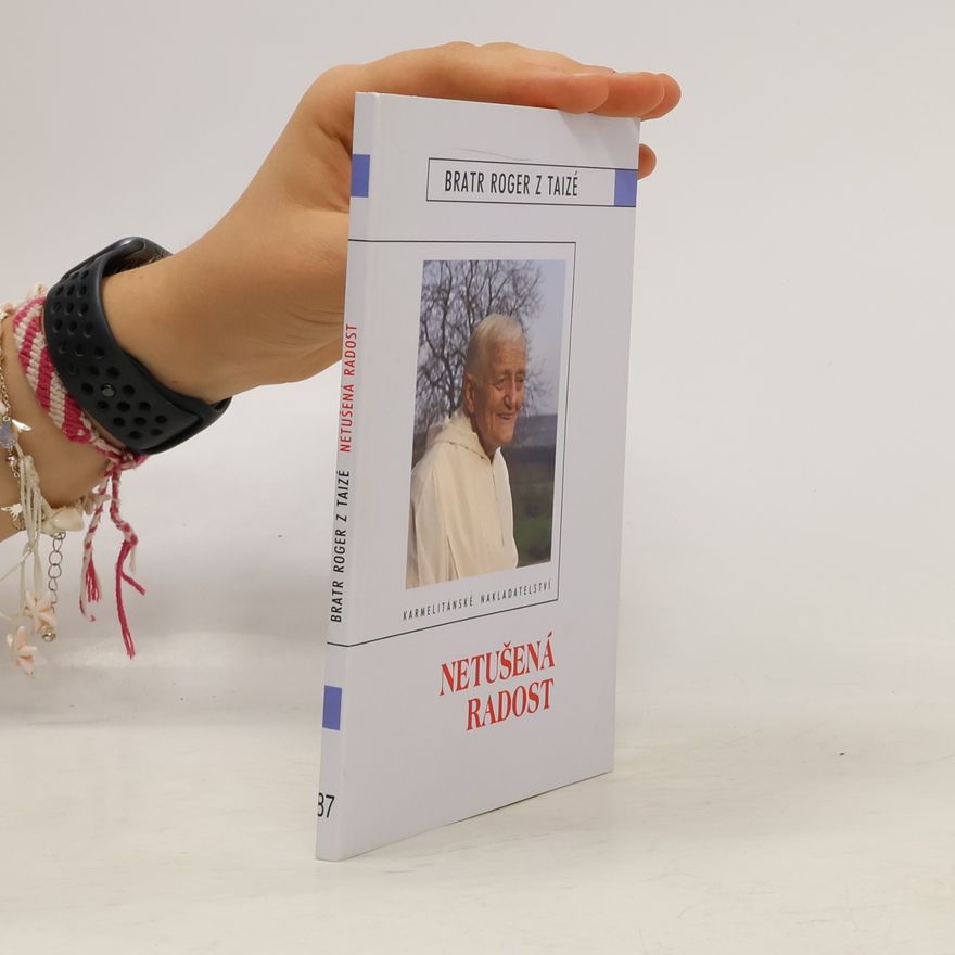 Frère Roger Netušená radost