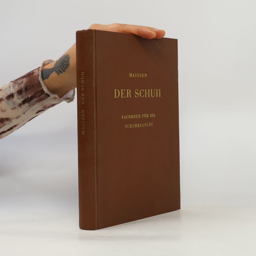 Placidus Maissen Der Schuh: Fachbuch für die Schuhbranche