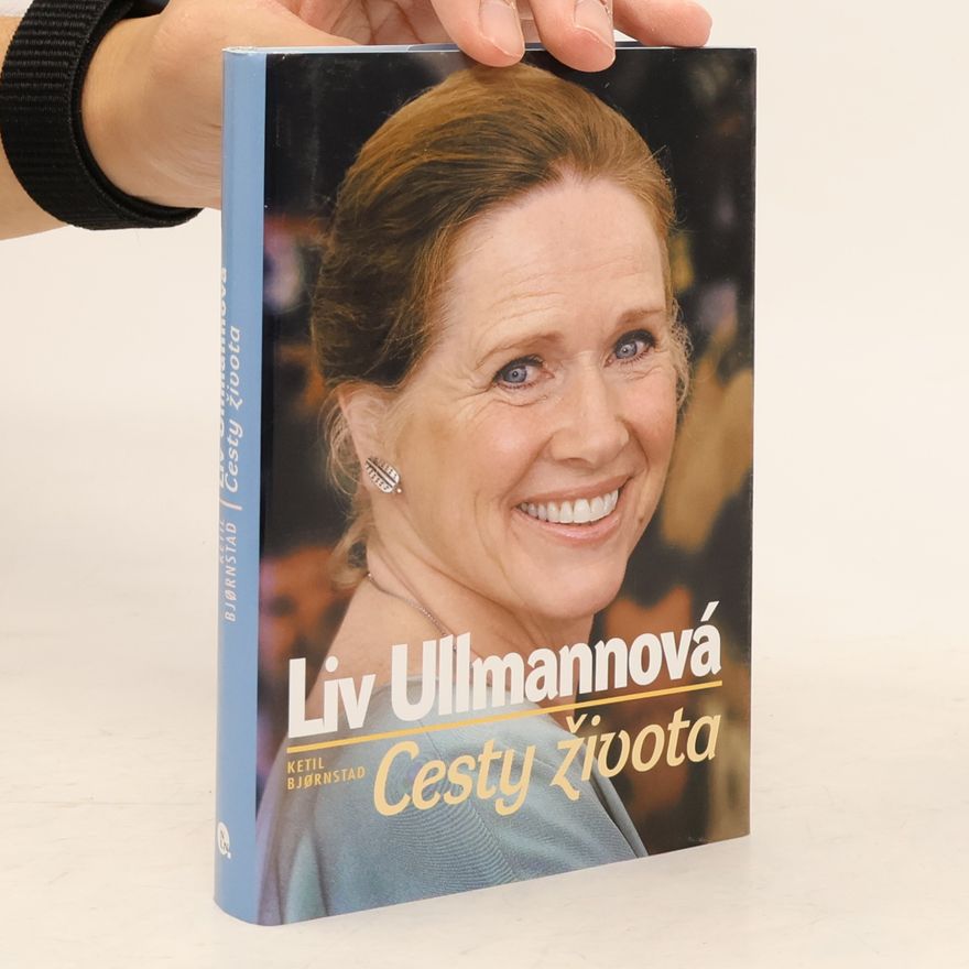 Ketil Bjørnstad Liv Ullmannová. Cesty života