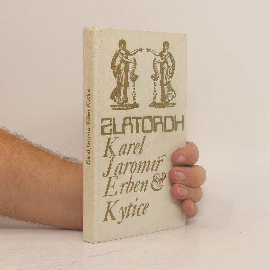 Karel Jaromír Erben Kytice z pověstí národních. Zlatoroh