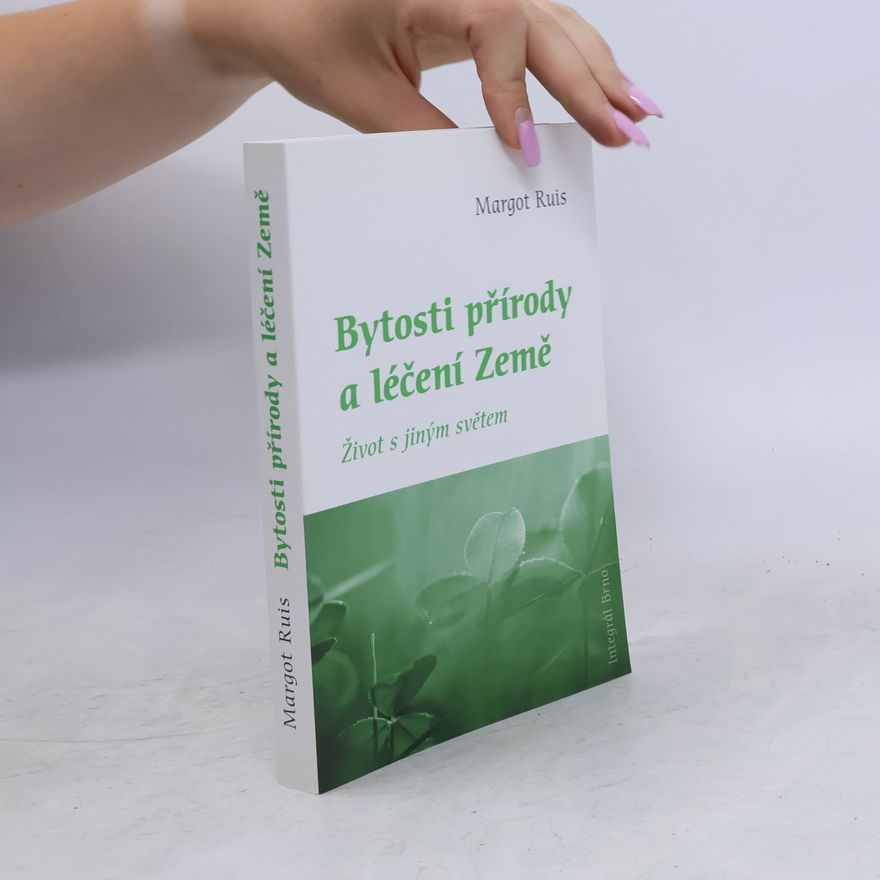 Margot Ruis Bytosti přírody a léčení Země