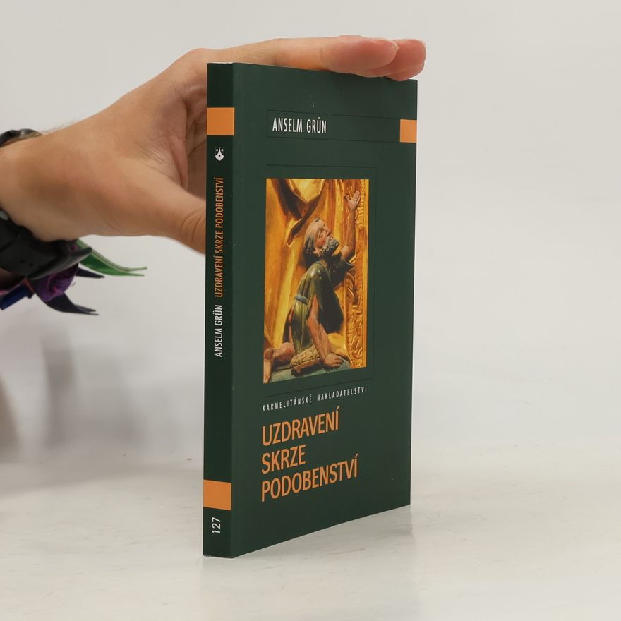 Anselm Grün Uzdravení skrze podobenství