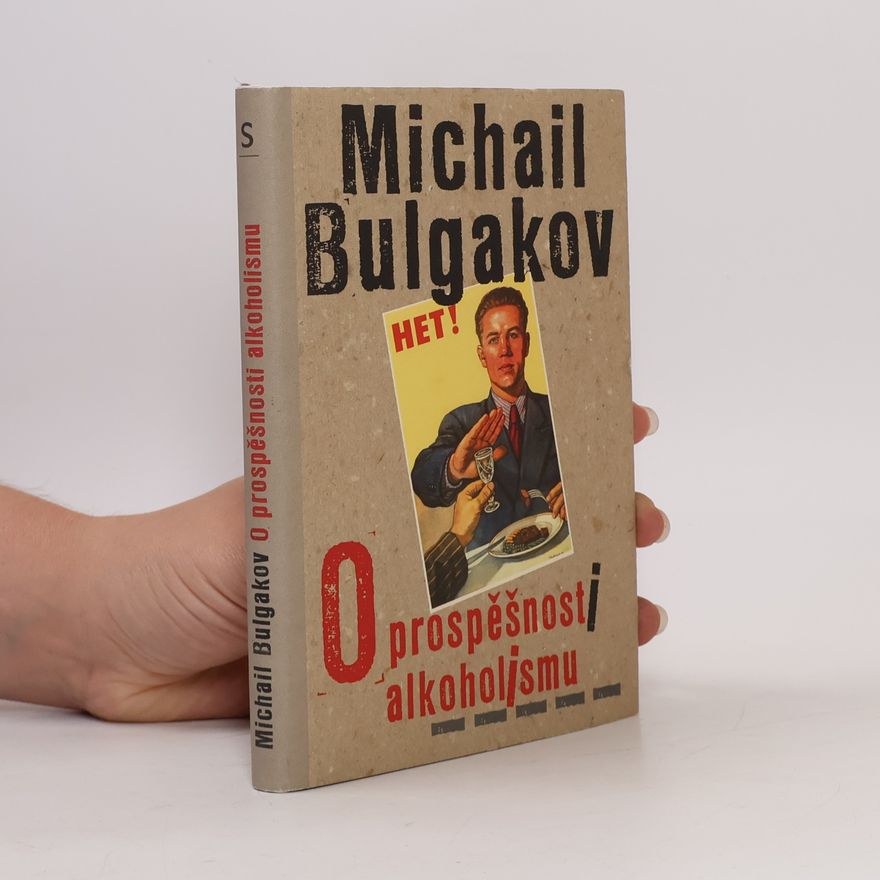 Michail Afanasjevič Bulgakov O prospěšnosti alkoholismu