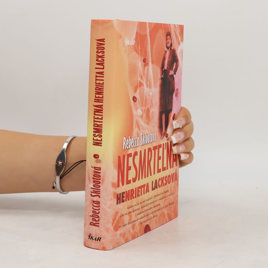Rebecca Skloot Nesmrteľná Henrietta Lacksová