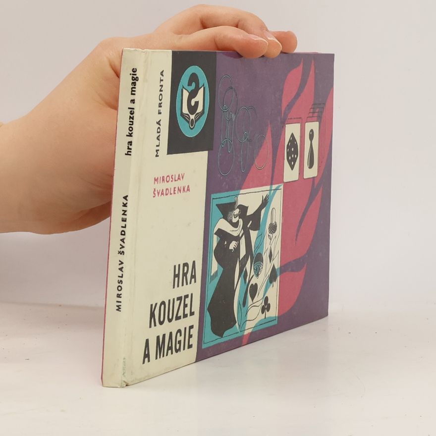 Miroslav Švadlenka Hra kouzel a magie