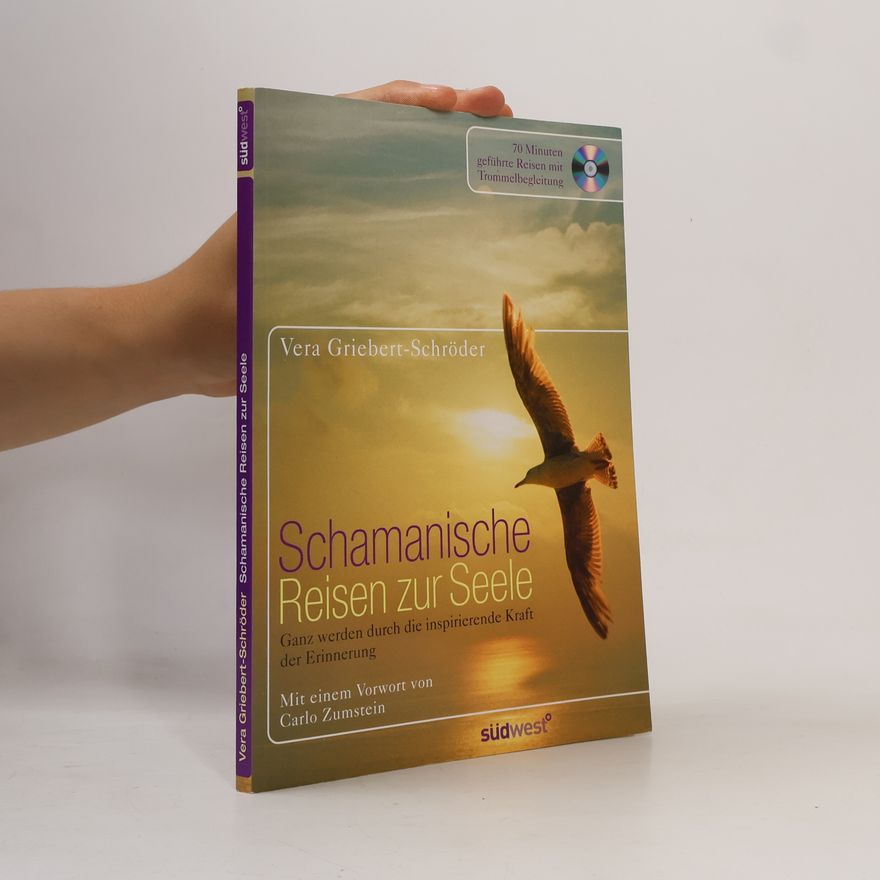 Vera Griebert-Schröder Schamanische Reisen zur Seele