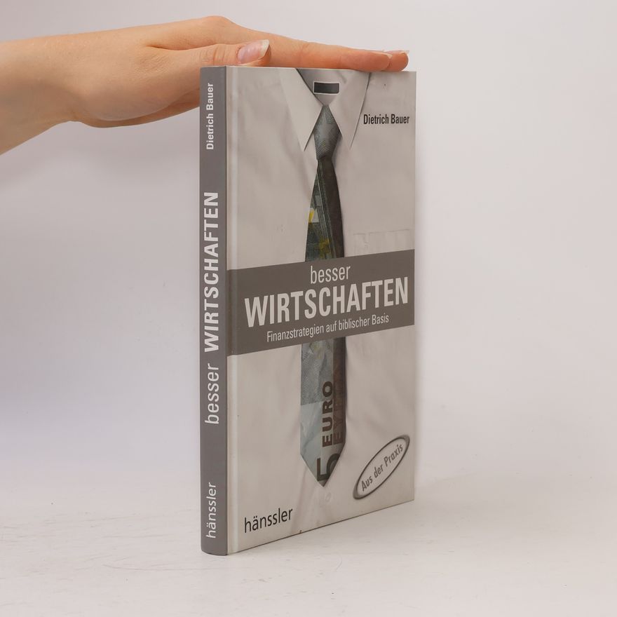 Wolf-Dietrich Bauer Besser wirtschaften