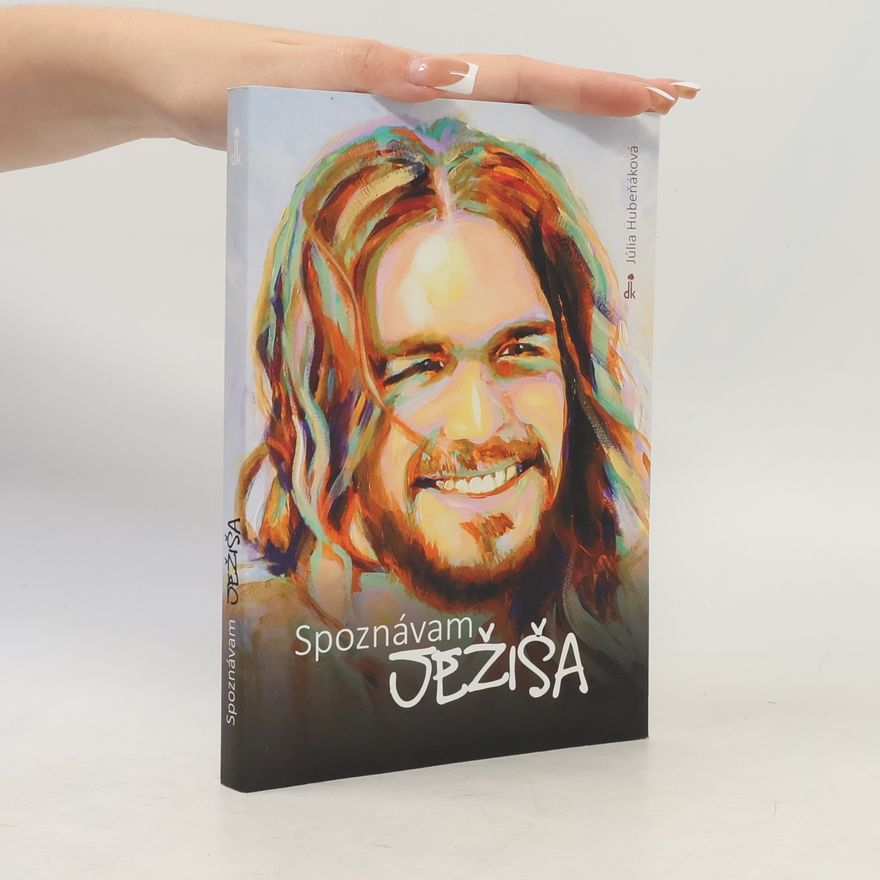 Julia Hubeňáková Spoznávam Ježiša