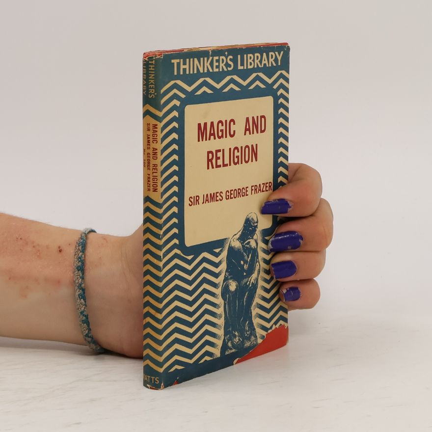 James George Frazer Magic and Religion