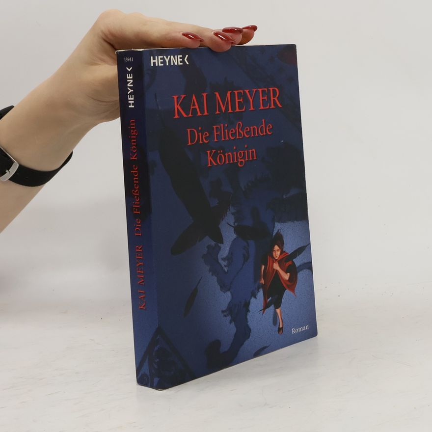 Kai Meyer Die fließende Königin