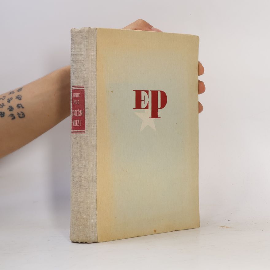 Ernie Pyle Stateční muži: Slavnostní pozdrav tisícům našich kamarádů, velkých a statečných mužů, kteří se již nikdy nenavrátí domů
