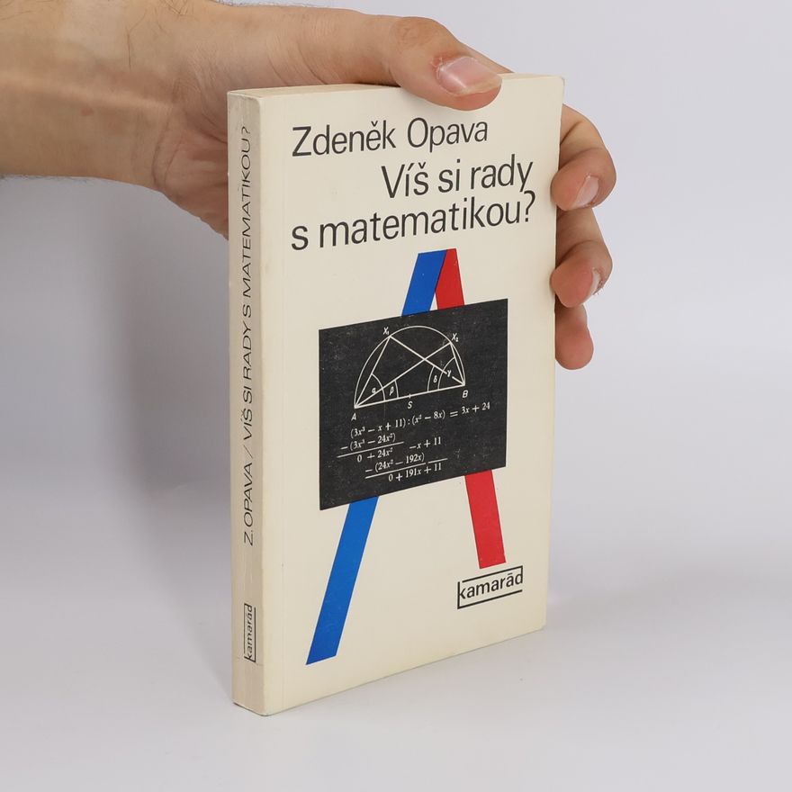 Zdeněk Opava Víš si rady s matematikou?