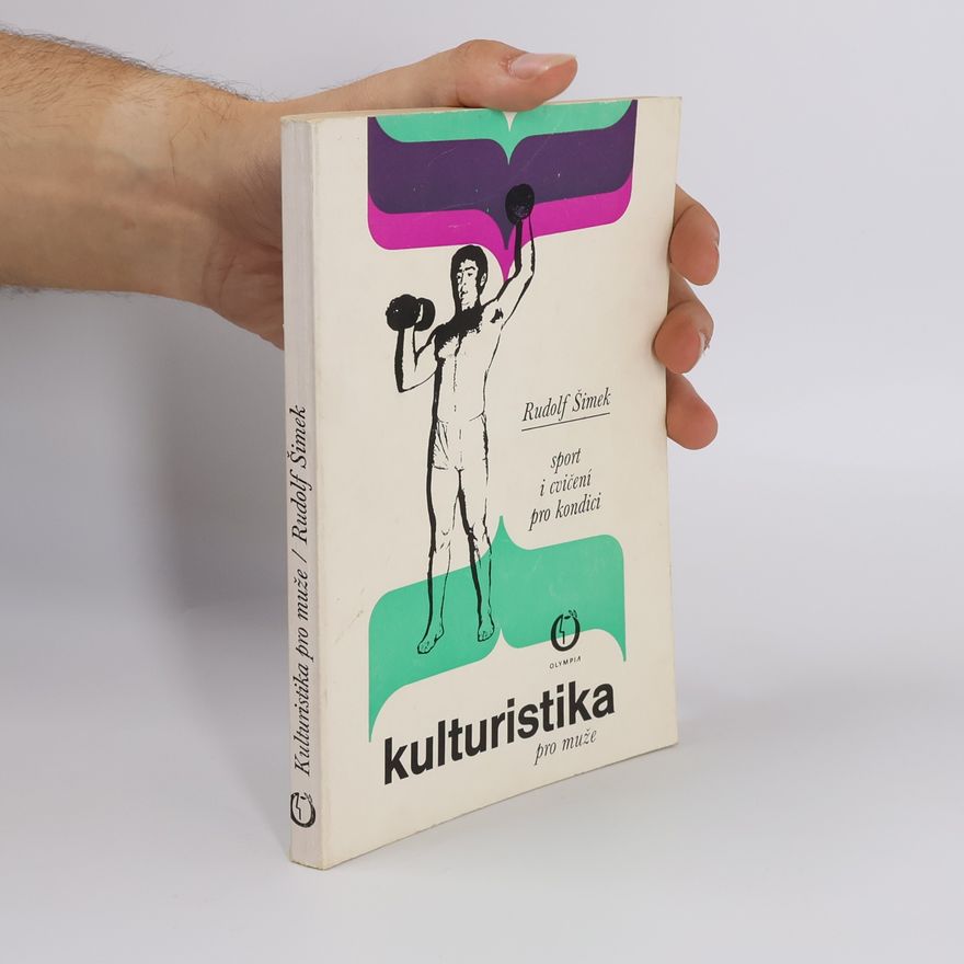 ČSTV Svaz kulturistiky Kulturistika pro muže: Sport i cvičení pro kondici