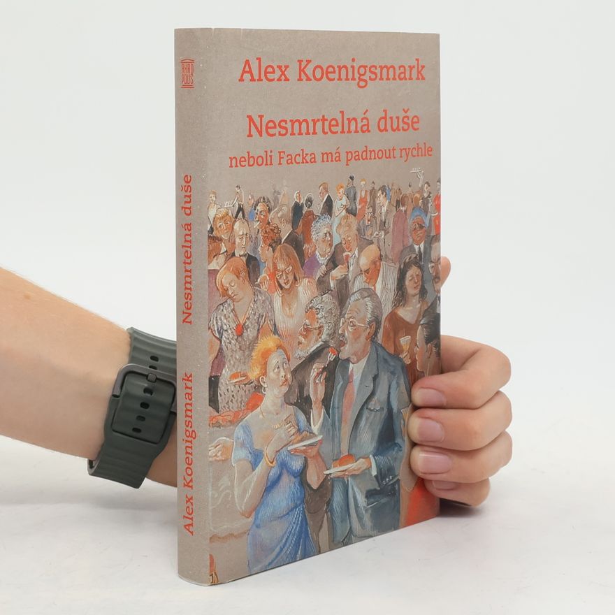 Alex Koenigsmark Nesmrtelná duše neboli Facka má padnout rychle