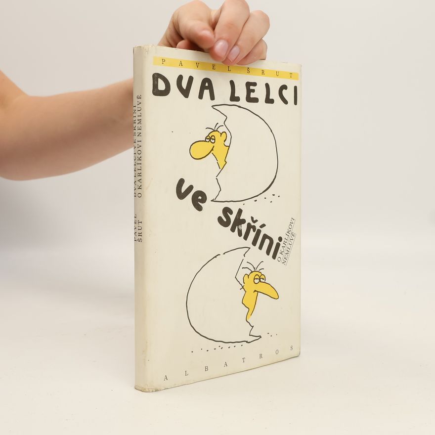 Pavel Šrut Dva lelci ve skříni. O Karlíkovi nemluvě