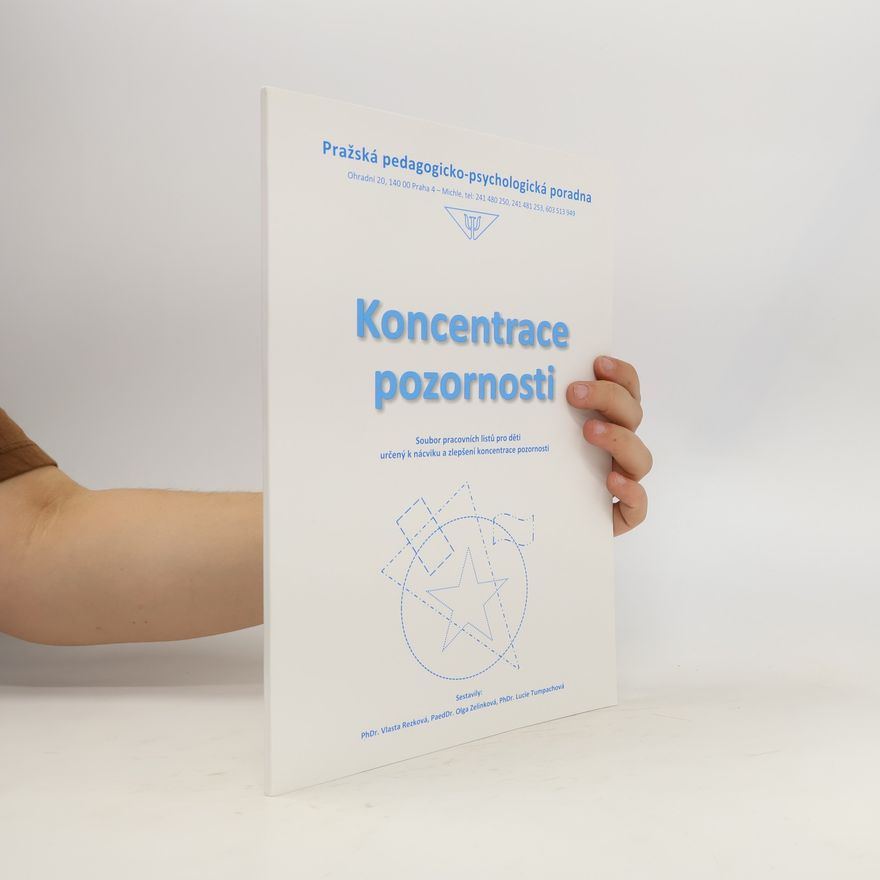 Vlasta Rezková Koncentrace pozornosti: Soubor pracovních listů pro děti určený k nácviku a zlepšení koncentrace pozornosti