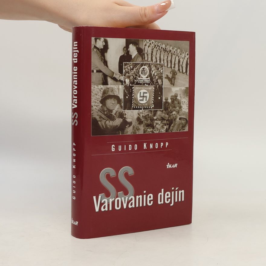 Guido Knopp SS - Varovanie dejín