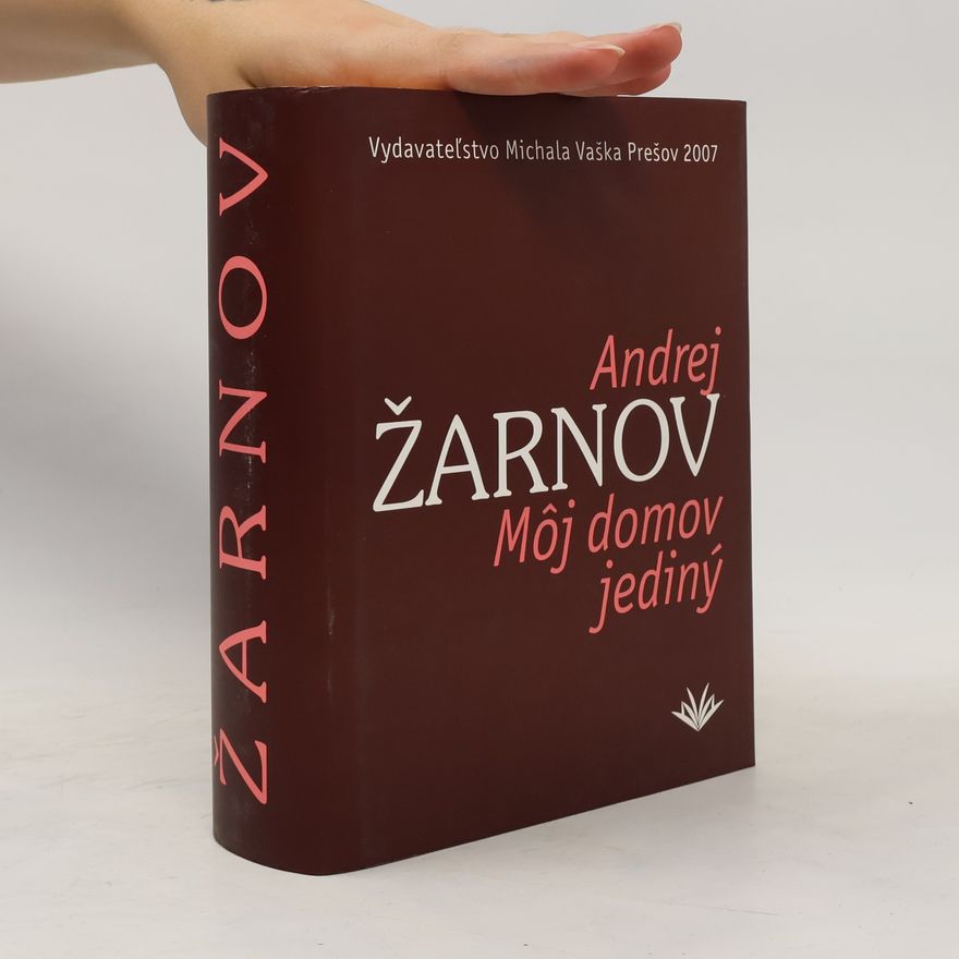 Andrej Žarnov Môj domov jediný