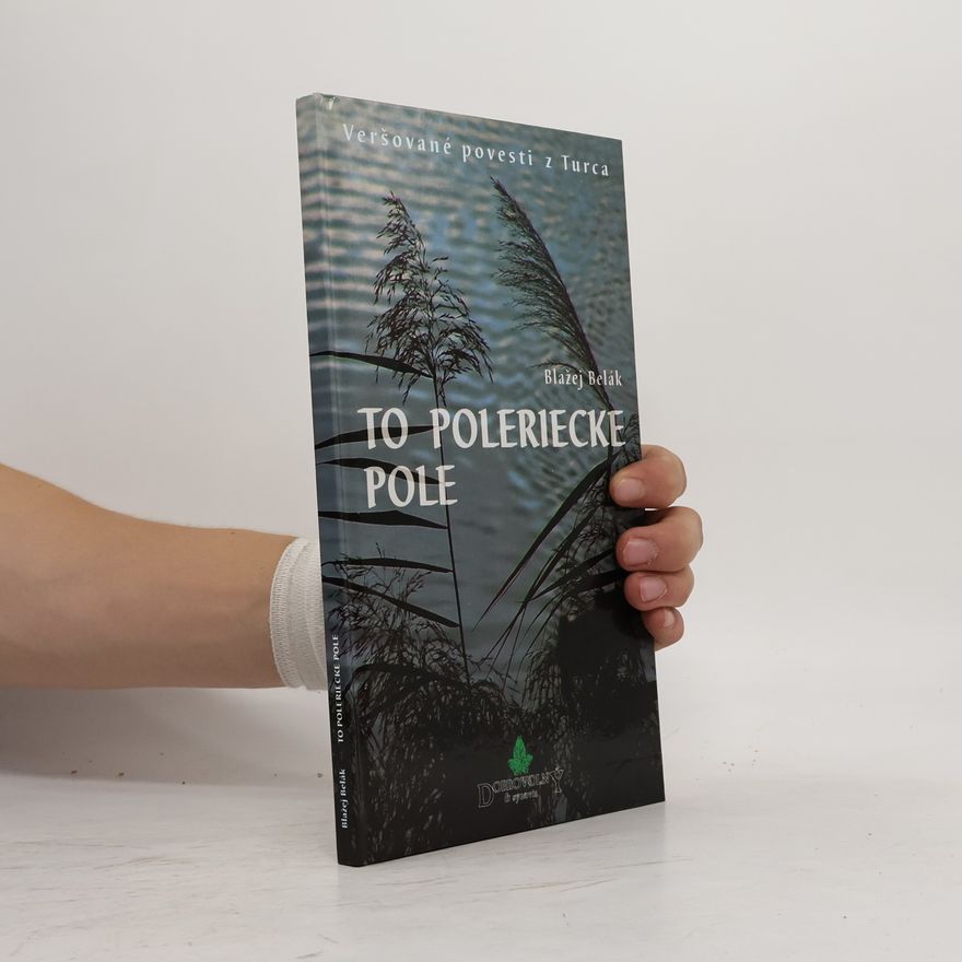 Blažej Belák To poleriecke pole : veršované povesti z Turca