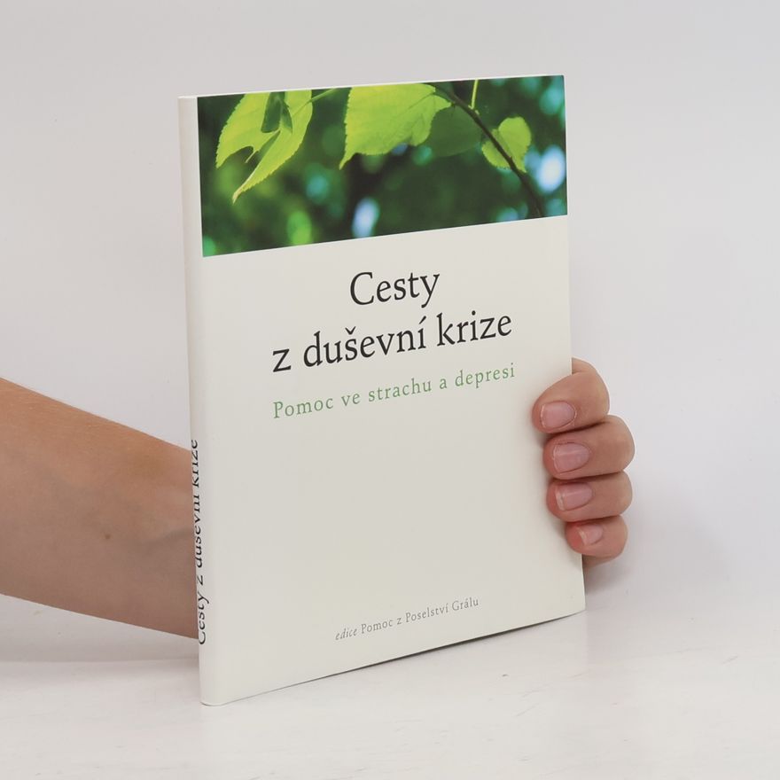 Various authors Cesty z duševní krize : pomoc ve strachu a depresi