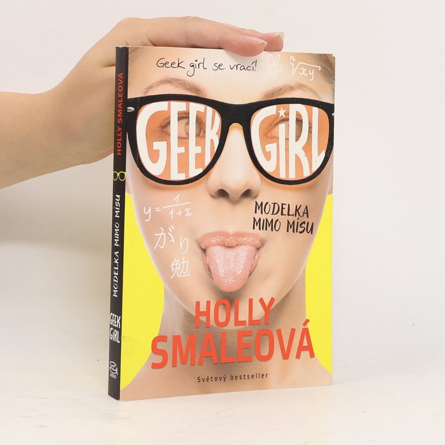 Holly Smale Geek Girl: Modelka mimo mísu