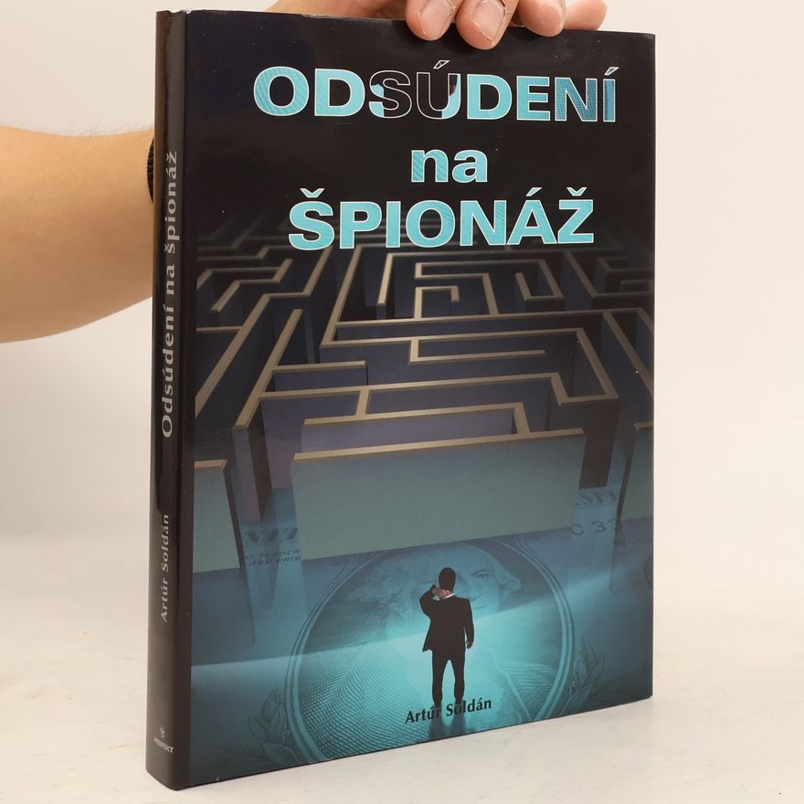 Artúr Soldán Odsúdení na špionáž