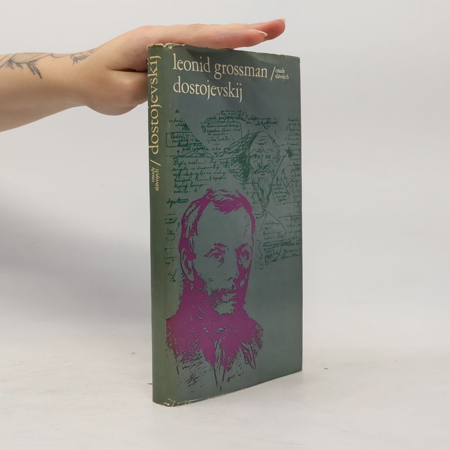 Leonid Grossman Osudy slávnych: Dostojevskij