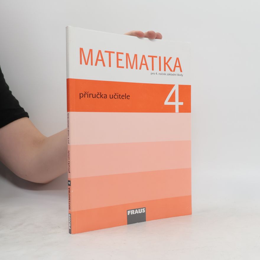 Milan Hejný Matematika: Pro 4. ročník základní školy - Příručka učitele