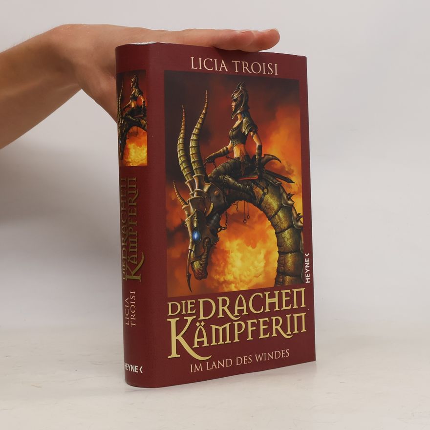 Licia Troisi Die Drachenkämpferin. Im Land des Windes