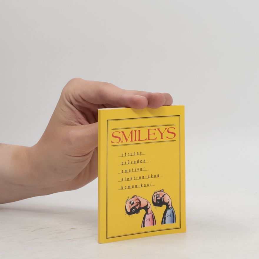 Tomáš Beránek Smileys: Stručný průvodce emotivní elektronickou komunikací