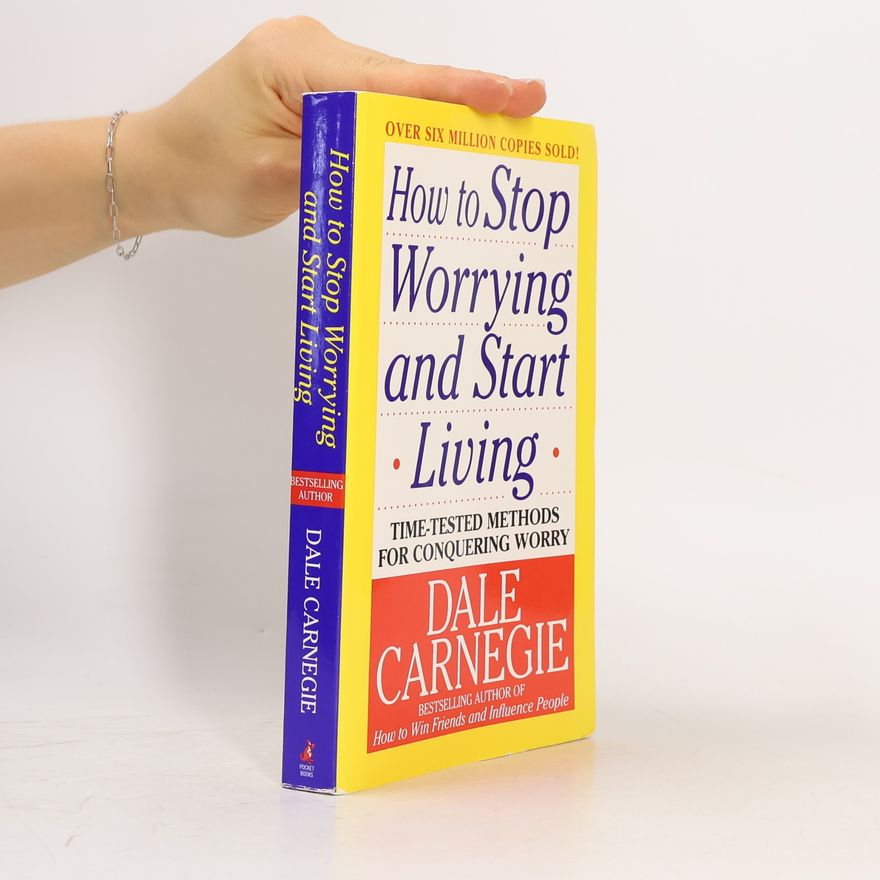 Dale Carnegie How to Stop Worrying and Start Living