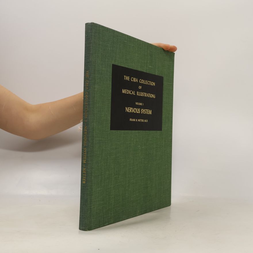 Frank H. Netter CIBA Collection of Medical Illustrations I. Nervous System