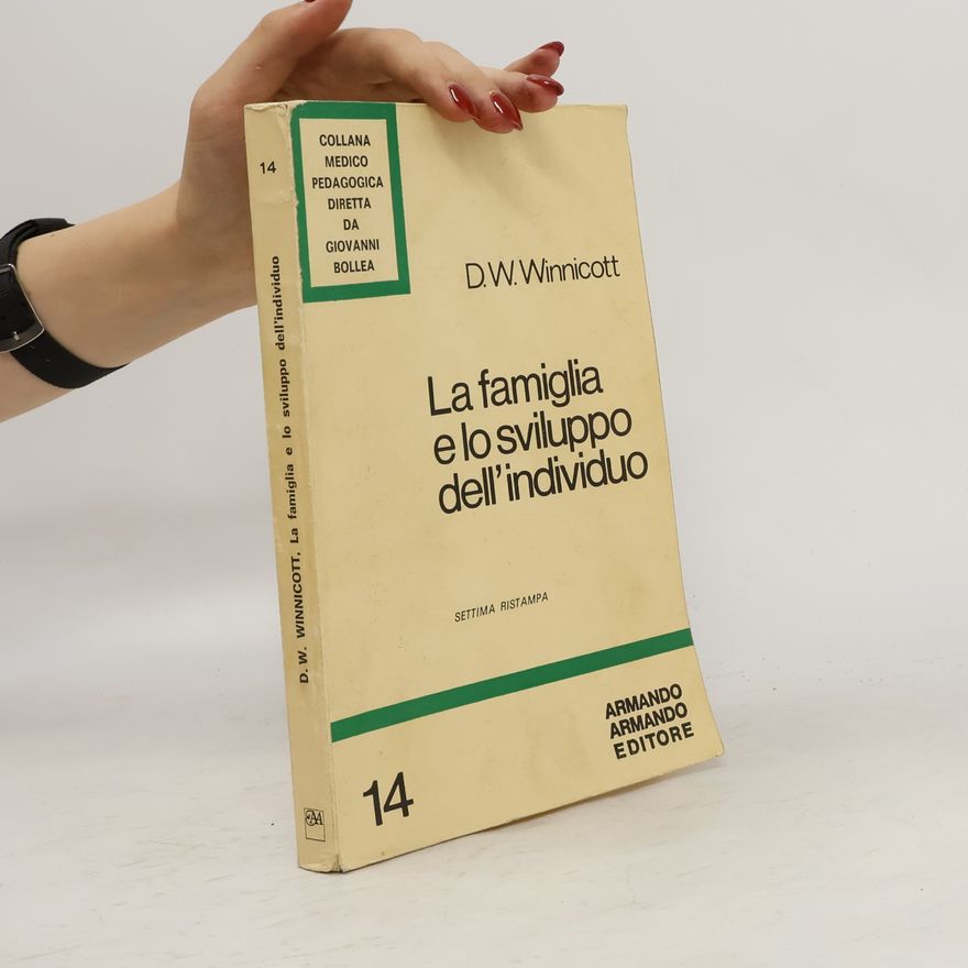 D. W. Donald Woods Winnicott La famiglia e lo sviluppo dell'individuo