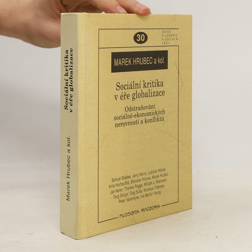 Marek Hrubec Sociální kritika v éře globalizace. Odstraňování sociálně-ekonomických nerovností a konfliktů