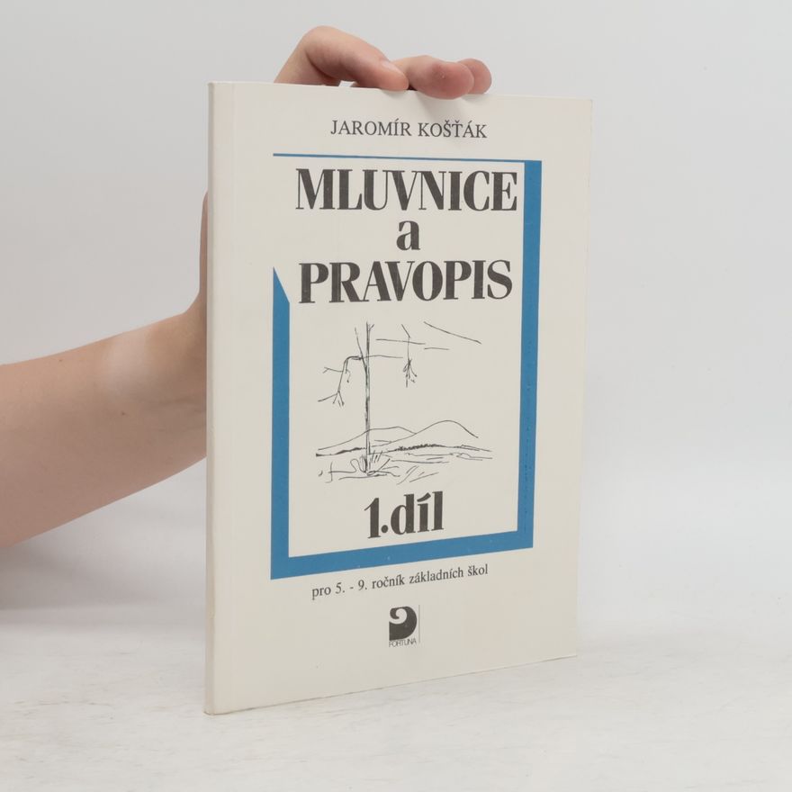 Jaromír Košťák Mluvnice a pravopis pro 5.-9. ročník základních škol. 1. díl